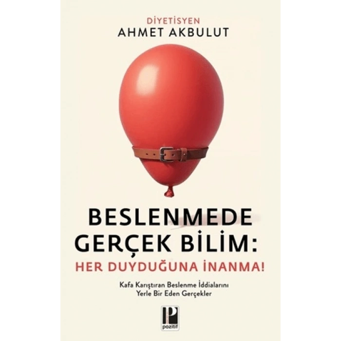 Beslenmede Gerçek Bilim: Her Duyduğuna İnanma