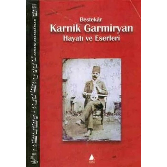 Bestekar Karnik Garmiryan Hayatı ve Eserleri