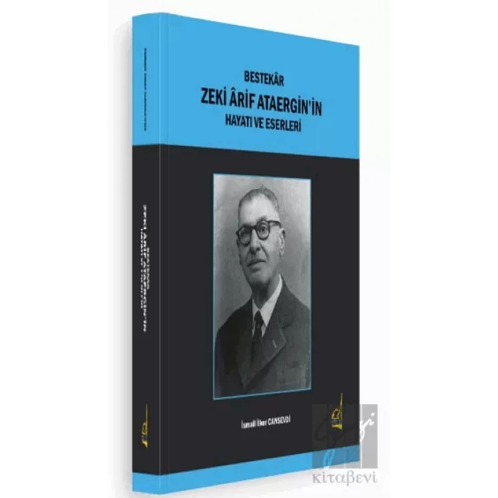 Bestekar Zeki Arif Ataerginin  Hayatı ve Eserleri