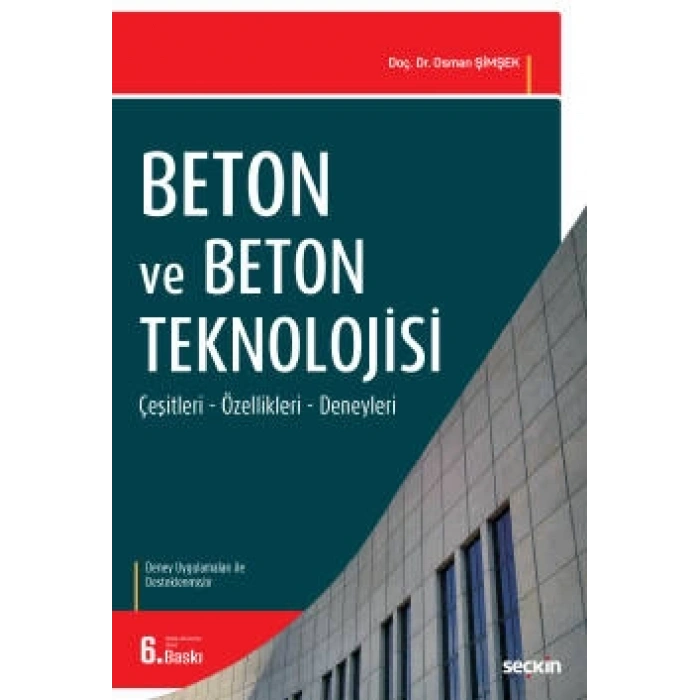 Beton ve Beton Teknolojisi (Deneyler İlaveli) Çeşitleri– Özellikleri–Deneyler