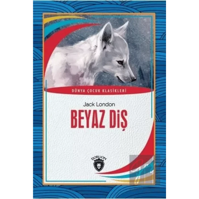 Beyaz Diş - Dünya Çocuk Klasikleri