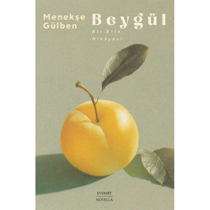Beygül - Bir Erik Hikâyesi