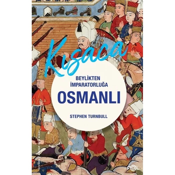 Beylikten İmparatorluğa Osmanlı 1326-1699