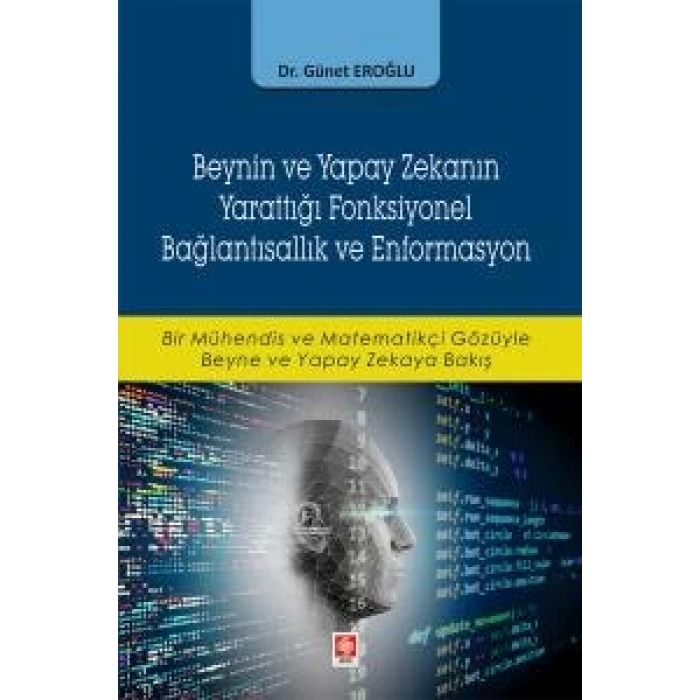 Beynin ve Yapay Zekanın Yarattığı Fonksiyonel Bağlantısallık ve Enformasyon Günet Eroğlu