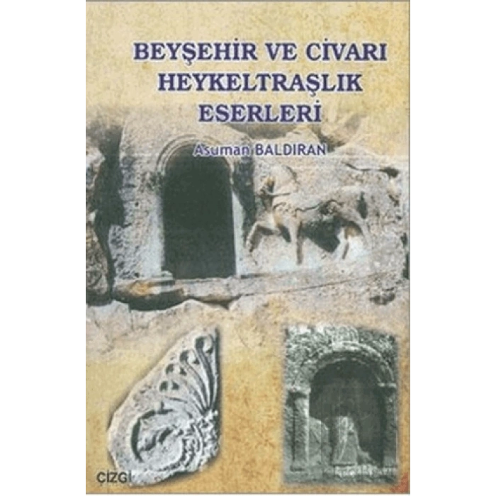 Beyşehir ve Civarı Heykeltraşlık Eserleri