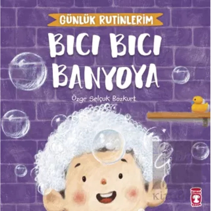 Bıcı Bıcı Banyoya - Günlük Rutinlerim