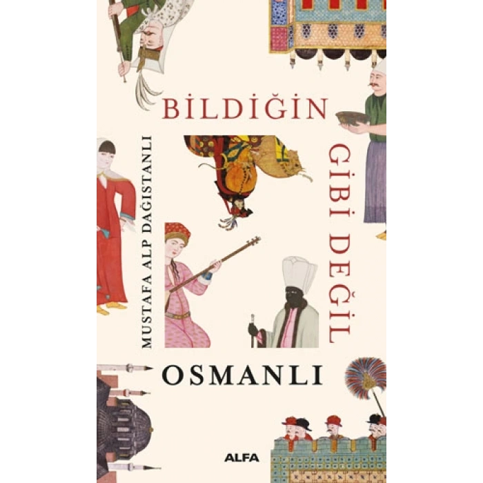 Bildiğin Gibi Değil Osmanlı