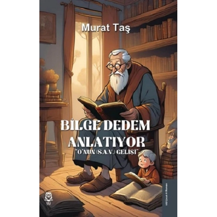 Bilge Dedem Anlatıyor Onun (S.A.V.) Gelişi