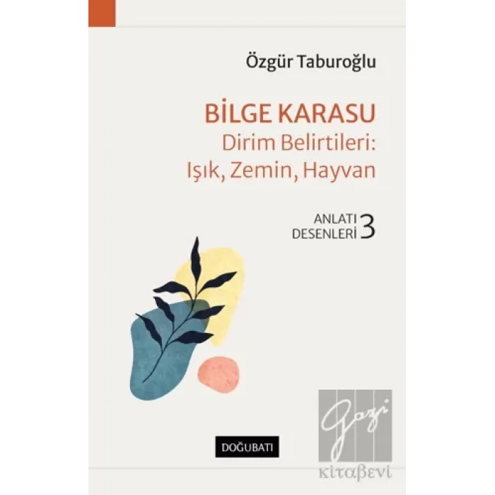 Bilge Karasu - Dirim Belirtileri: Işık, Zemin, Hayvan