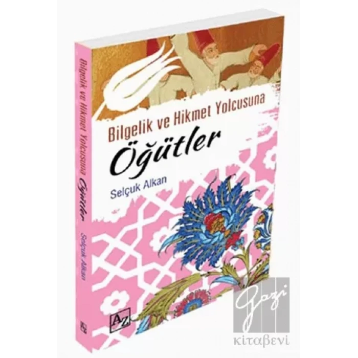 Bilgelik ve Hikmet Yolcusuna Öğütler