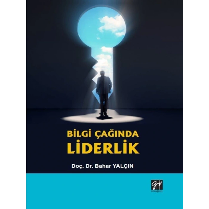 Bilgi Çağında Liderlik - Doç. Dr. Bahar YALÇIN