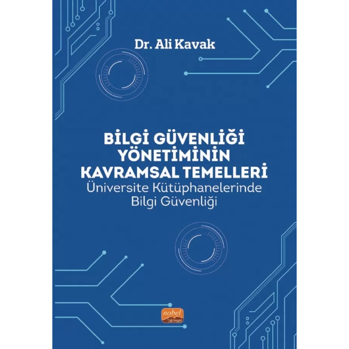 BİLGİ GÜVENLİĞİ YÖNETİMİNİN KAVRAMSAL TEMELLERİ
