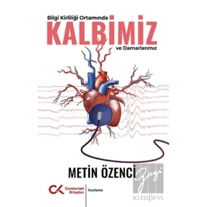 Bilgi Kirliliği Ortamında Kalbimiz Ve Damarlarımız