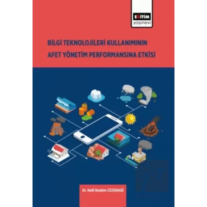 Bilgi Teknolojilerinin Kullanımının Afet Yönetim Performansına Etkisi
