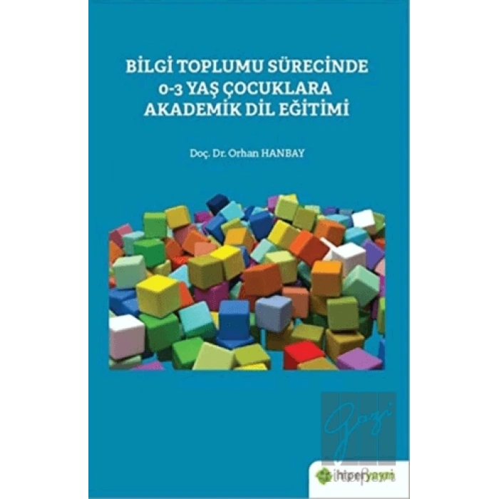 Bilgi Toplumu Sürecinde 0-3 Yaş Çocuklara Akademik Dil Eğitimi