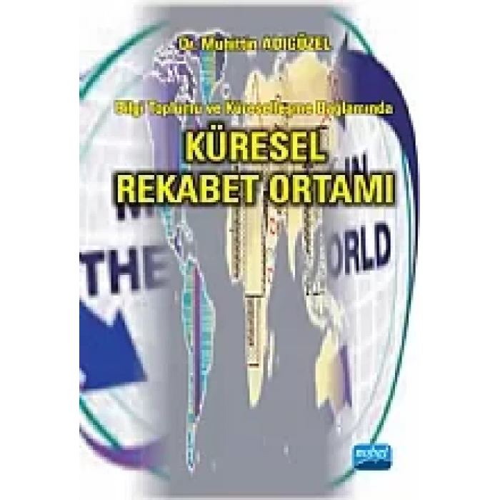 Bilgi Toplumu ve Küreselleşme Bağlamında Küresel Rekabet Ortamı