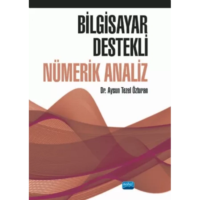 Bilgisayar Destekli NÜMERİK ANALİZ