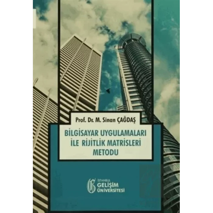 Bilgisayar Uygulamaları ile Rijitlik Matrisleri Metodu