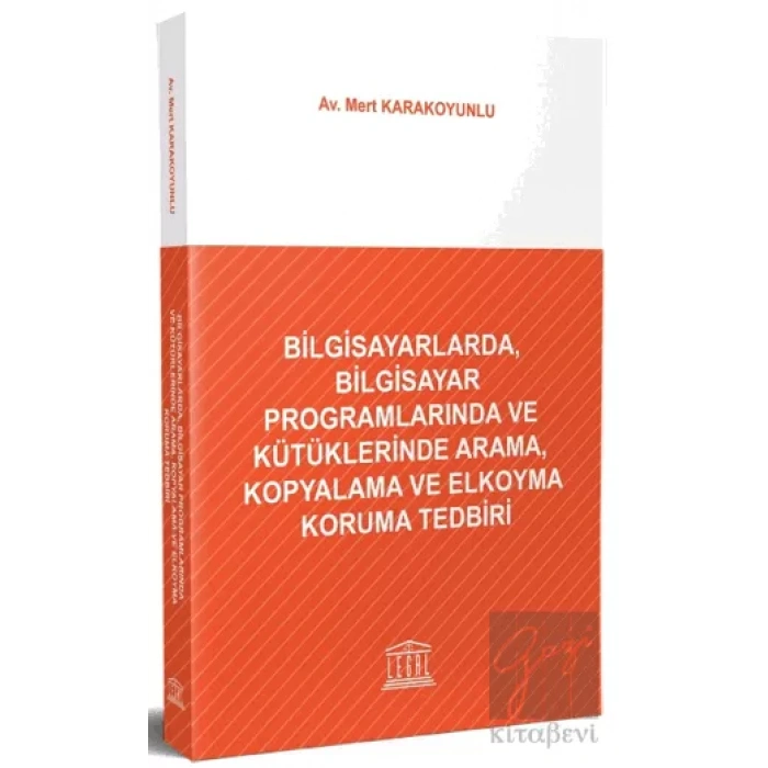 Bilgisayarlarda, Bilgisayar Programlarında ve Kütüklerinde Arama, Kopyalama ve Elkoyma Koruma Tedbiri