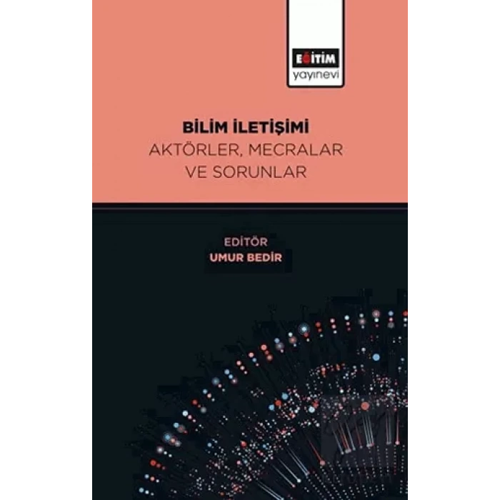 Bilim İletişimi Aktörler, Mecralar ve Sorunlar