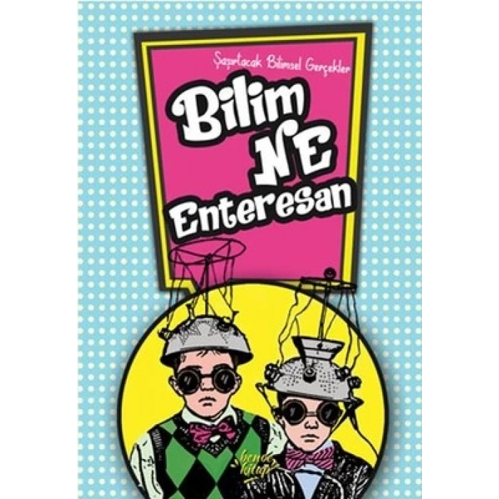 Bilim Ne Enteresan