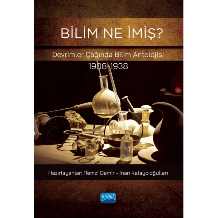 BİLİM NE İMİŞ? Devrimler Çağında Bilim Antolojisi (1908-1938)