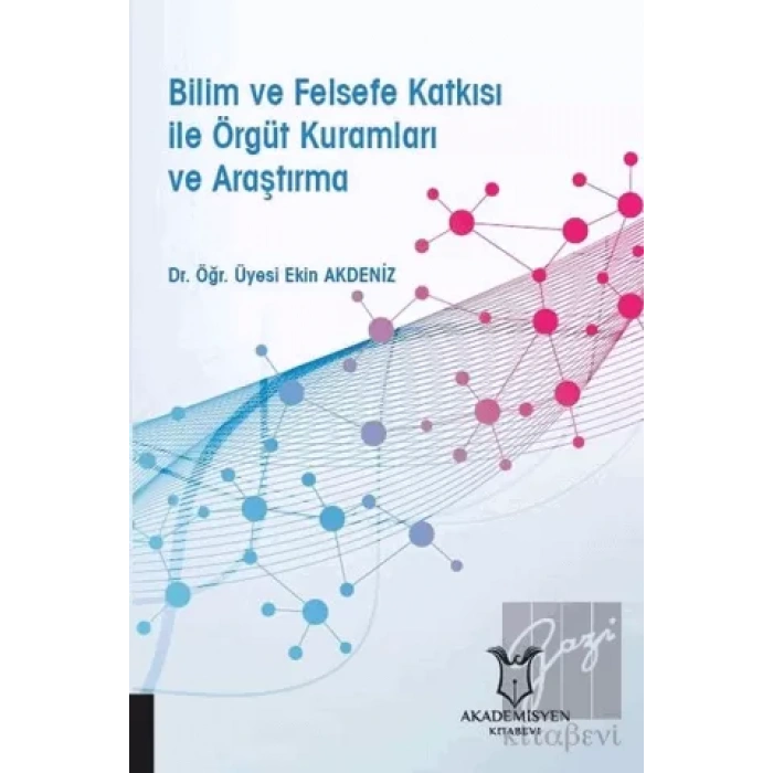 Bilim ve Felsefe Katkısı ile Örgüt Kuramları ve Araştırma