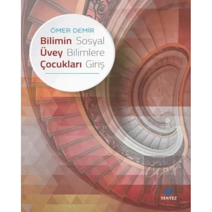 Bilimin Üvey Çocukları - Sosyal Bilimlere Giriş