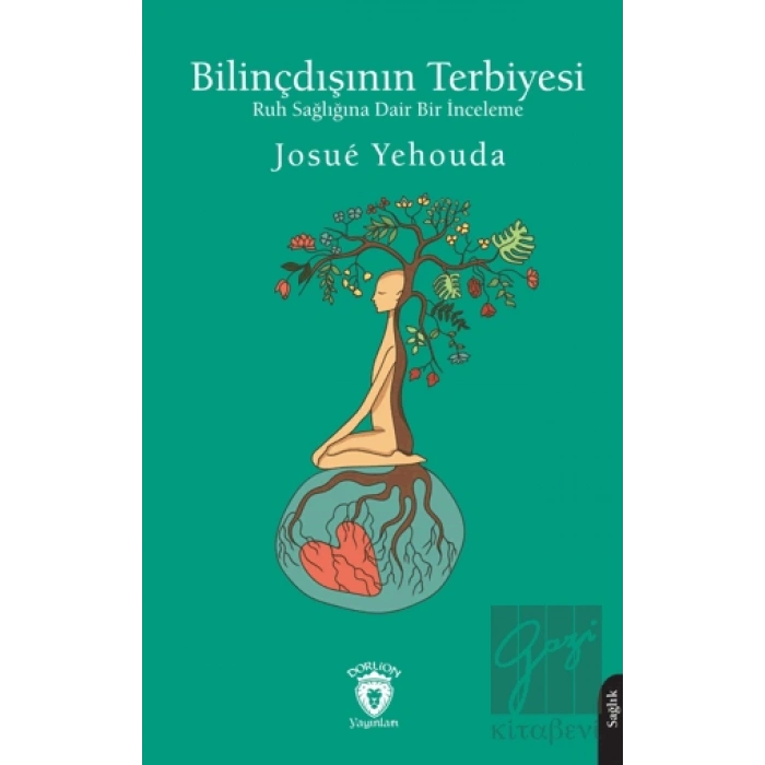 Bilinçdışının Terbiyesi Ruh Sağlığına Dair Bir İnceleme