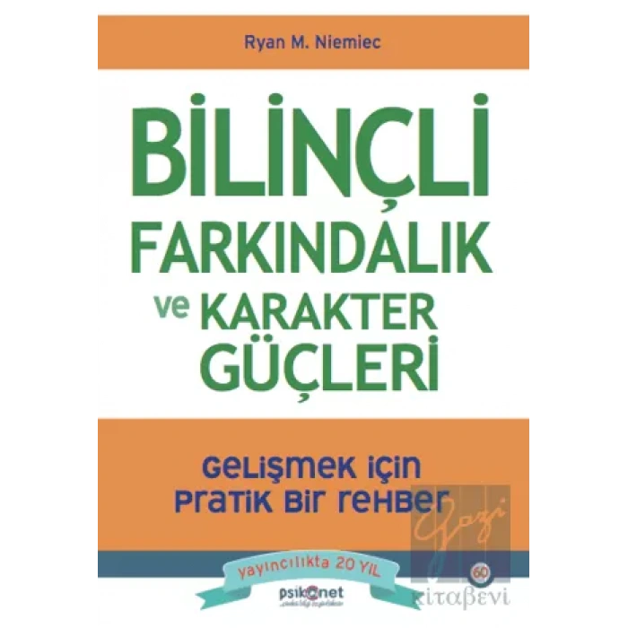 Bilinçli Farkındalık ve Karakter Güçleri - Gelişmek için Pratik Bir Rehber