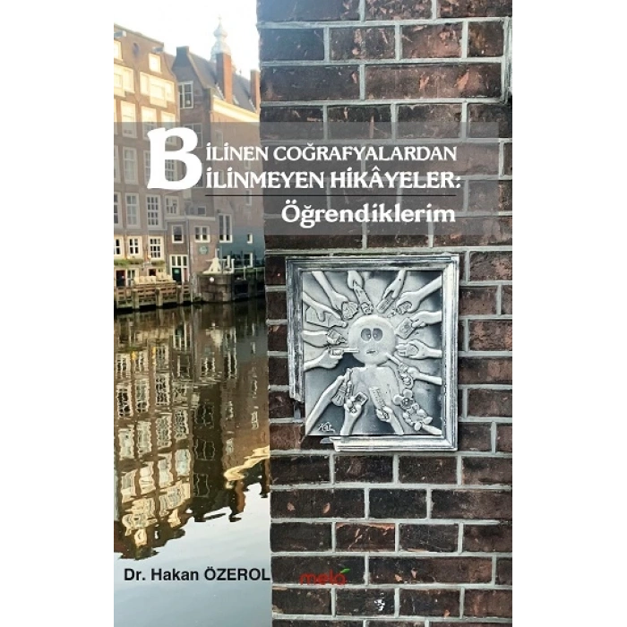 Bilinen Coğrafyalardan Bilinmeyen Hikayeler - Öğrendiklerim