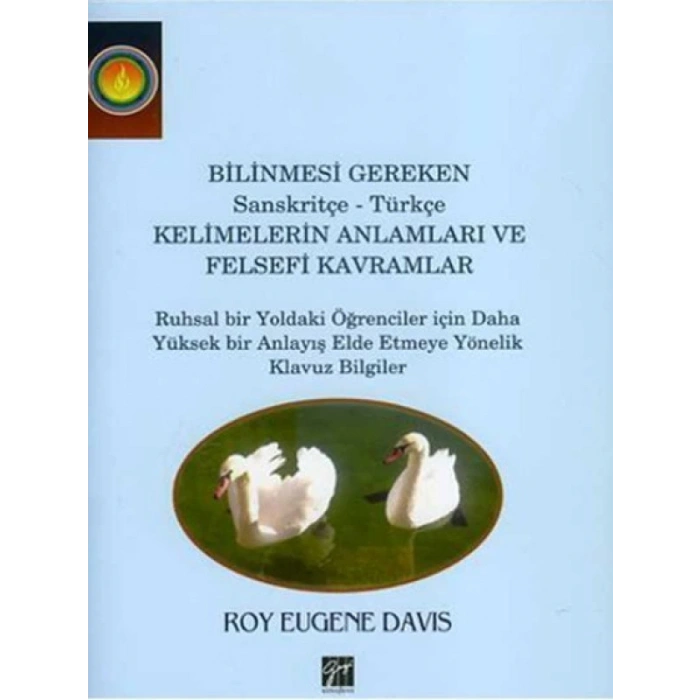 Bilinmesi Gereken Sanskritçe-Türkçe Kelimelerin Anlamları ve Felsefi Kavramları - Roy Eugene Davis