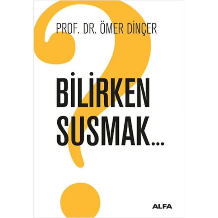 Bilirken Susmak