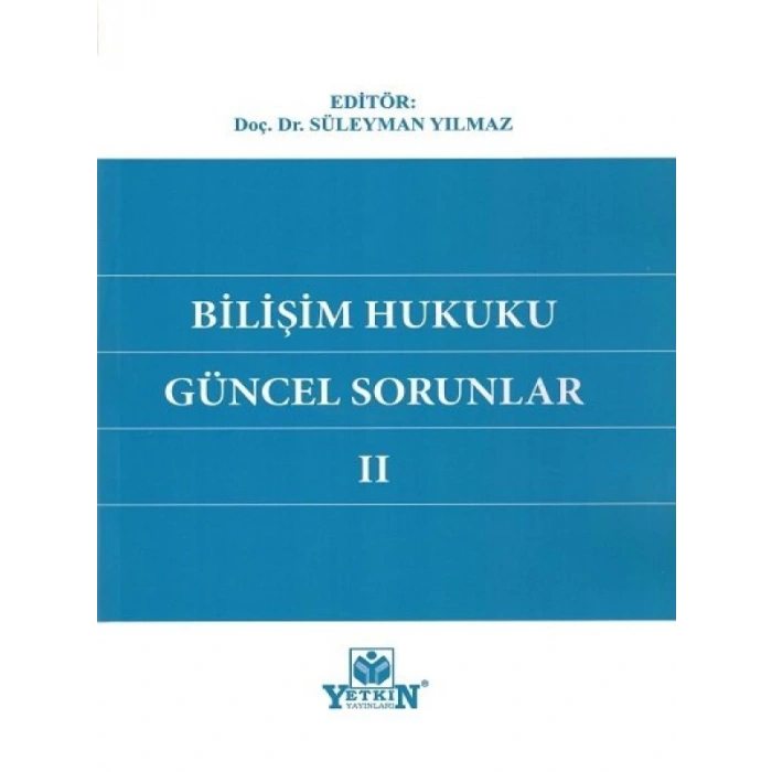 Bilişim Hukuku Güncel Sorunlar Iı - Süleyman Yılmaz
