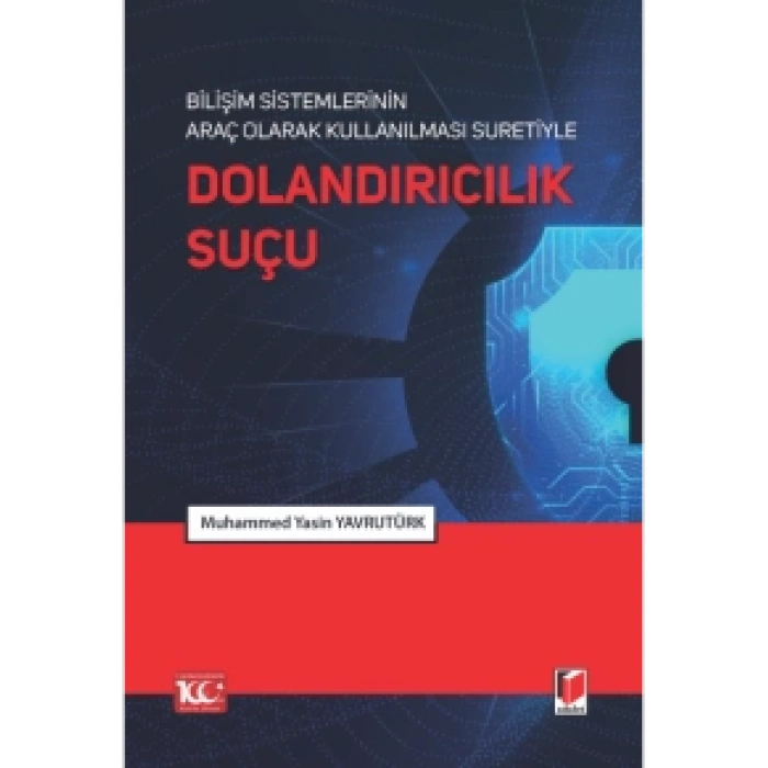 Bilişim Sistemlerinin Araç Olarak Kullanılması Suretiyle Dolandırıcılık Suçu