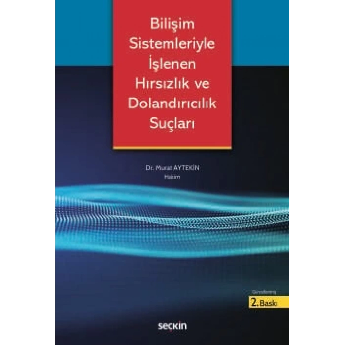 Bilişim Sistemleriyle İşlenen Hırsızlık ve Dolandırıcılık Suçları