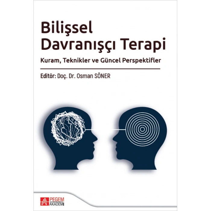 Bilişsel Davranışcı Terapi Kuram,Teknikler ve Güncel Perspektifler