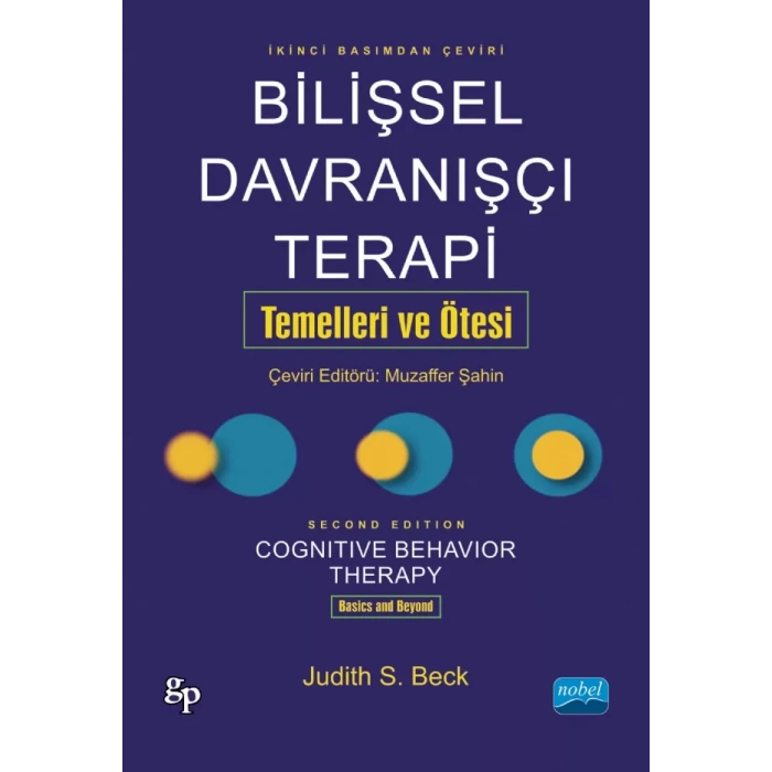 BİLİŞSEL DAVRANIŞÇI TERAPİ: TEMELLERİ VE ÖTESİ - Cognitive Behavior Therapy: Basics and Beyond