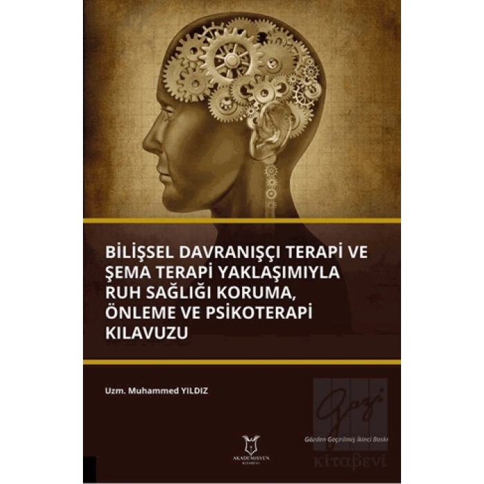 Bilişsel Davranışçı Terapi ve Şema Terapi Yaklaşımıyla Ruh Sağlığı Koruma, Önleme ve Psikoterapi Kılavuzu