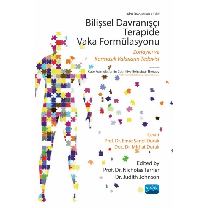 BİLİŞSEL DAVRANIŞÇI TERAPİDE VAKA FORMÜLASYONU - Zorlayıcı ve Karmaşık Vakaların Tedavisi /  CASE FORMULATION IN COGNITIVE BEHAVIOUR THERAPY - The treatment of challenging and complex cases