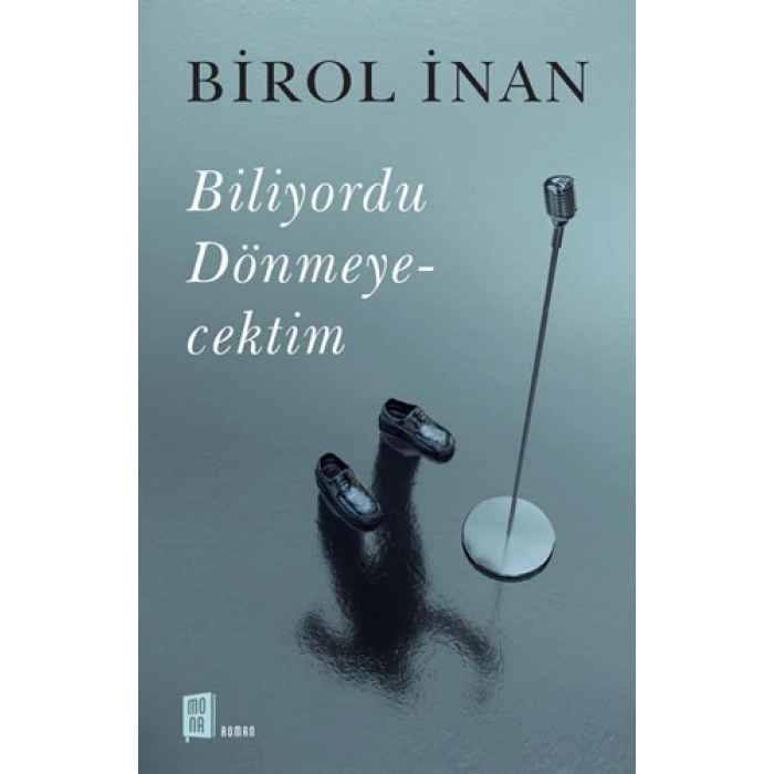 Biliyordu Dönmeyecektim