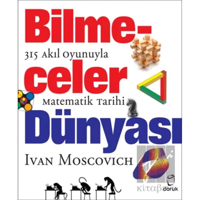 Bilmeceler Dünyası - 315 Akıl Oyunuyla Matematik Tarihi