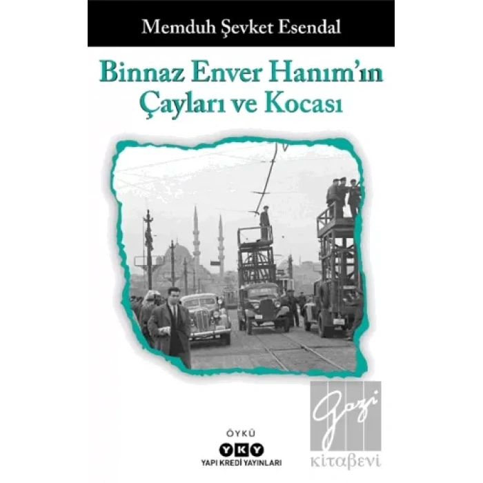 Binnaz Enver Hanımın Çayları ve Kocası