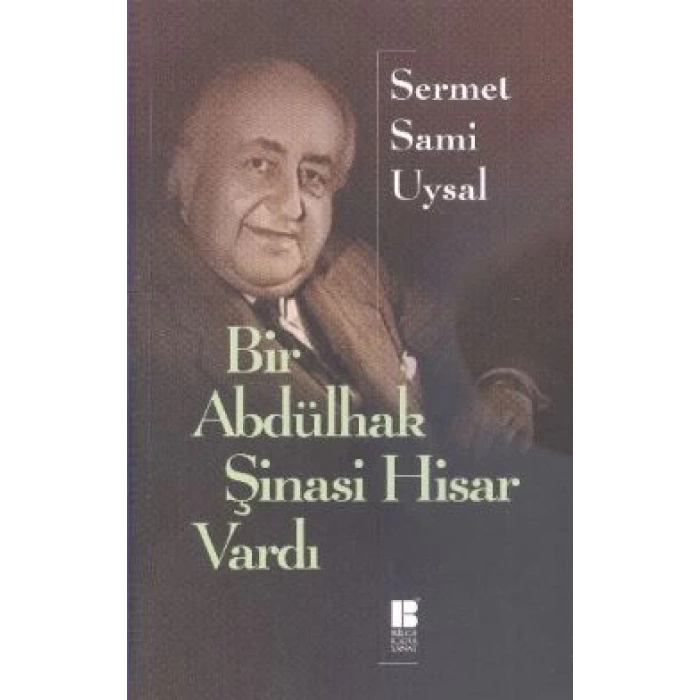 Bir Abdülhak Şinasi Hisar Vardı