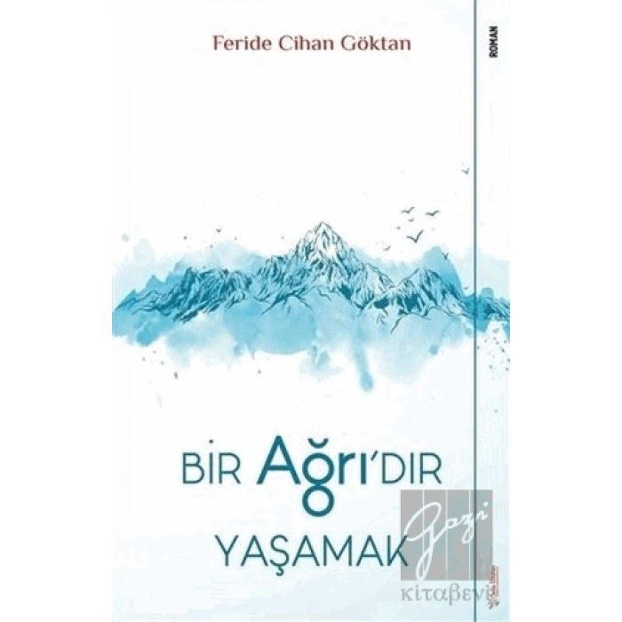 Bir Ağrıdır Yaşamak