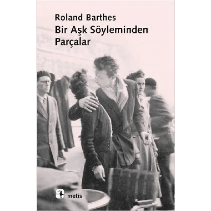 Bir Aşk Söyleminden Parçalar