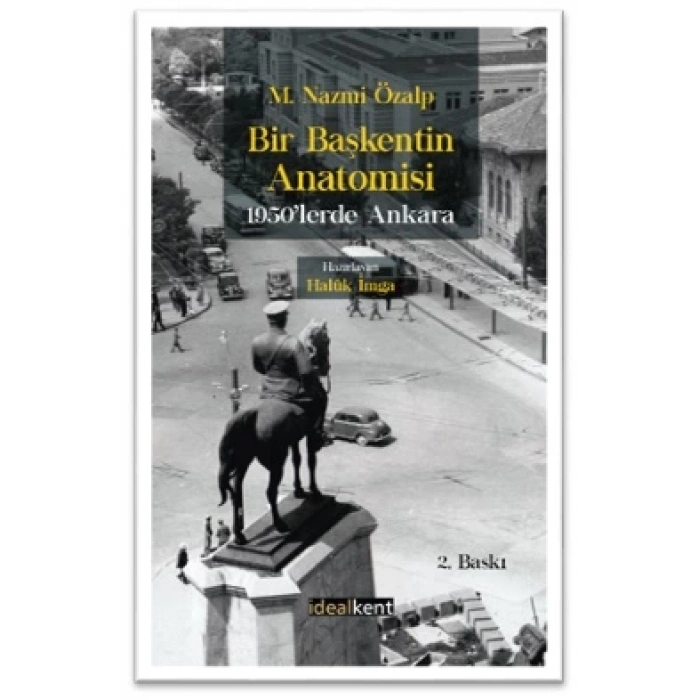 Bir Başkentin Anatomisi - 1950lerde Ankara
