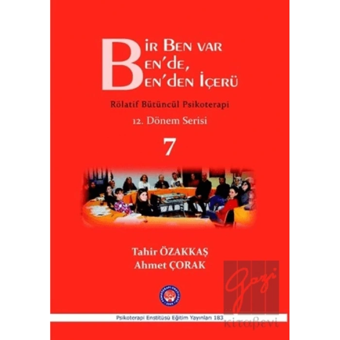 Bir Ben Var Bende, Benden İçerü / Rölatif Bütüncül Psikoterapi 7