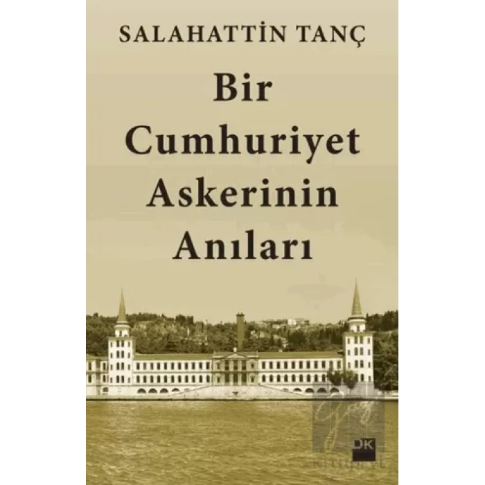 Bir Cumhuriyet Askerinin Anıları