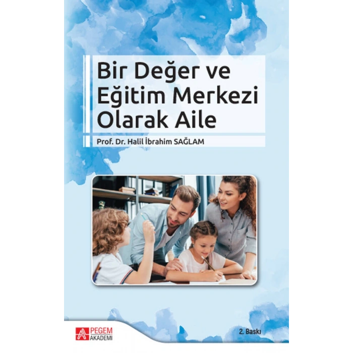 Bir Değer ve Eğitim Merkezi Olarak Aile